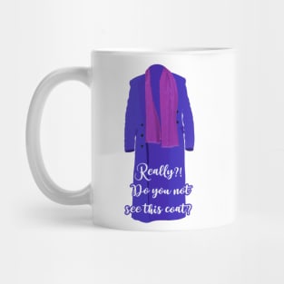 Do you not see this coat? Only murders in the building quote Mug